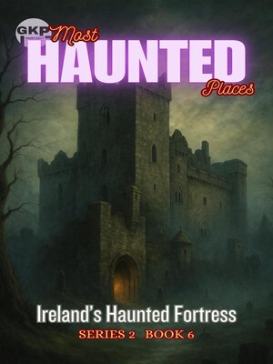cover image of Ireland's Haunted Fortress